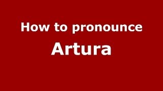 How to pronounce Artura