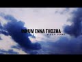 Innum Enna Thozha Song Lyrical Status ️ Manam Ninaithal Song Status ️ 7am Arivu APPU EZE