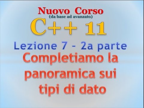 New C++11 Course ITA 08: Overview of Data Types - Part Two
