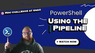 Download the video "6 - PowerShell Using the Pipe Line"
