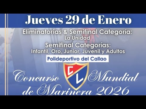 "CONCURSO MUNDIAL DE MARINERA 2026" - SEMIFINAL: LA UNIDAD, INFANTIL, ORO, JUNIOR, JUVENIL Y ADULTOS
