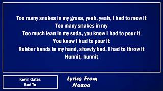 Kevin Gates - Had To (Lyrics)