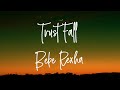 Bebe Rexha   Trust Fall Lyrics