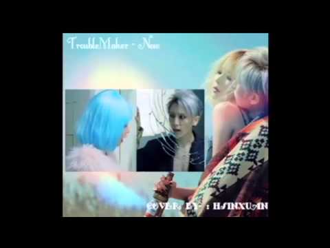 [Cover Contest]  Trouble Maker - Now
