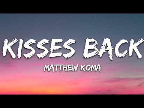 Matthew Koma - Kisses Back (Lyrics)