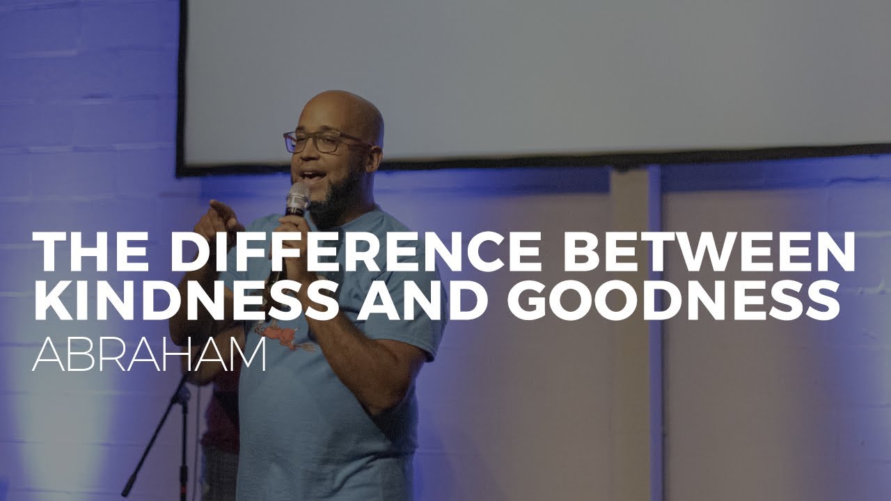 The Difference Between Kindness and Goodness
