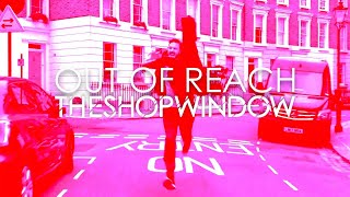 The Shop Window - Out Of Reach video