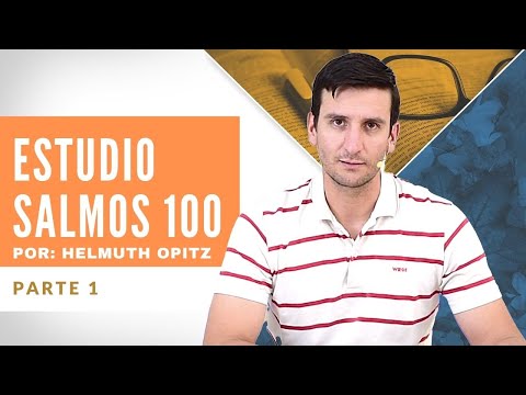 Estudio Bíblico - Salmos 100 Parte 1