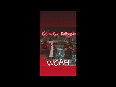 WOAH- DatBoyy Bden Ft GoGetter Gdoe (prod. TopBins)