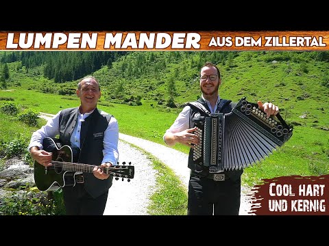 LUMPEN MANDER AUS DEM ZILLERTAL - Cool, hart und kernig