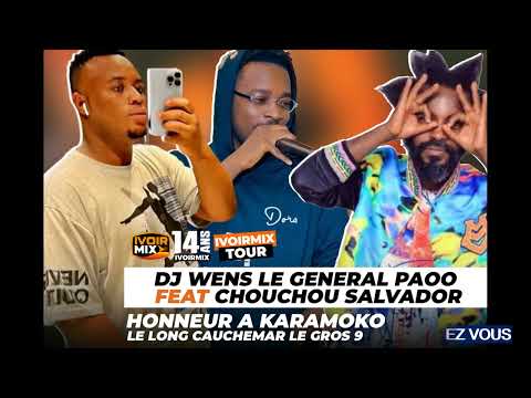 DJ WENS LE GENERAL PAOOO FEAT CHOUCHOU SALVADOR - HONNEUR A KARAMOKO LE LONG CAUCHEMARD LE GROS 9
