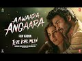Aawaara Angaara (Film Version) | Tere Ishk Mein |Dhanush,Kriti |AR Rahman,Faheem|Aanand LR|Bhushan K