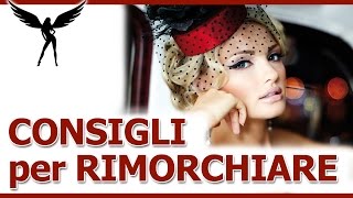 Consigli di rimorchio: 5 consigli utili per rimorchiare