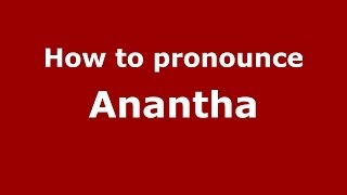 How to pronounce Anantha