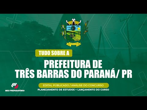 CONCURSO PREFEITURA DE TRÊS BARRAS DO PARANÁ/PR + PLANEJAMENTO DE ESTUDOS
