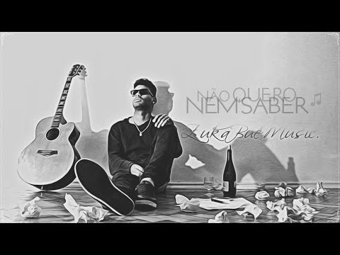 Zuka Bue Music - Não quero nem saber (Video Clipe)