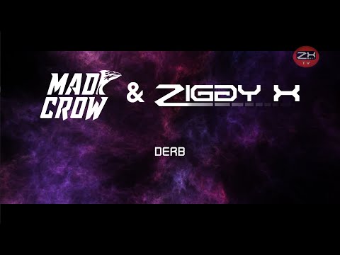 MAD CROW & ZIGGY X - Derb [April 2021]