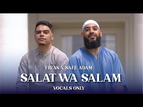 Firas x Safe Adam - Salat Wa Salam (Vocals Only) | Official Nasheed Video
