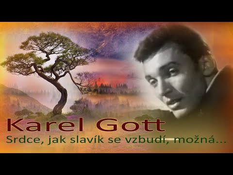 Karel Gott / Srdce, jak Slavík se vzbudí, možná...