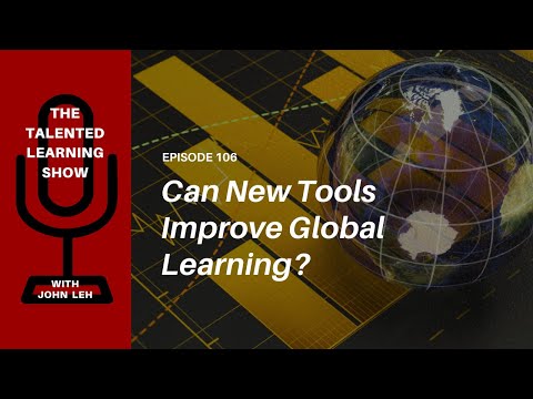 Wie neue Tools den globalen Lernerfolg fördern – Talented Learning Show Podcast 106