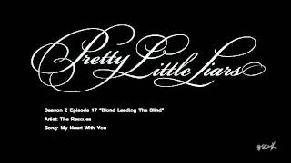 PLL My Heart With You - The Rescues