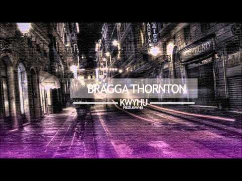 Kwyhu - Bragga Thornton (prod. Kwyhu)