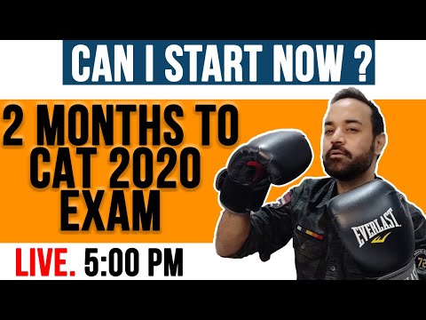 2 Months To CAT 2021  Exam | CAN I Start NOW ? | Beginners guide to Crack CAT 2020 Exam !