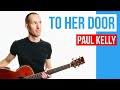 To Her Door ★ Paul Kelly ★ Guitar Lesson Acoustic Tutorial [with PDF]