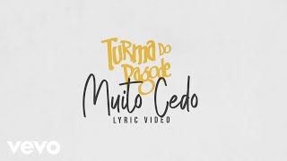 Muito Cedo Lyrics English Translation