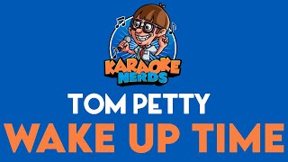 Tom Petty - Wake Up Time (Karaoke)