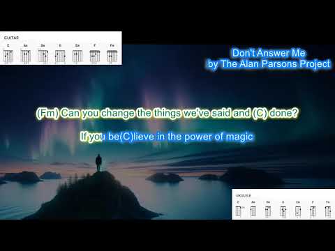 Don't Answer Me (no capo) by The Alan Parsons Project play along with scrolling chords and lyrics