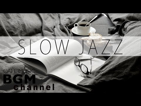 Slow Jazz - Saxophone Jazz - Smooth Jazz Music For Study, Work, Relaxation