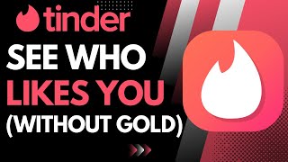 How to See Who Likes You on Tinder without Gold | 2023