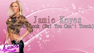 WWE:Jamie Keyes 1st Theme Song &quot;You Can Look (But You Can&#39;t Touch)&quot; (Lyrics)