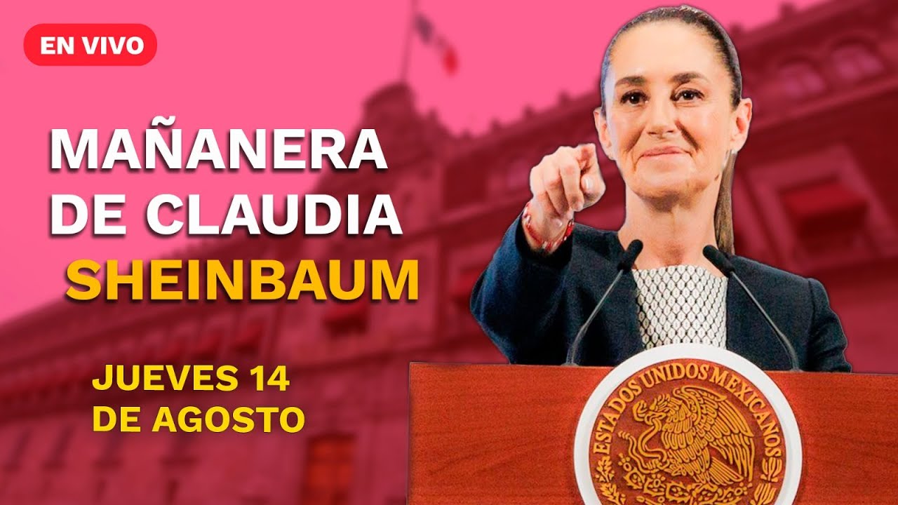 EN VIVO 🔴 Conferencia mañanera de la presidenta Claudia Sheinbaum | jueves 14 de agosto de 2025