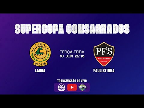 LAGOA X PAULISTINHA - 3ª SUPERCOPA CONSAGRADOS