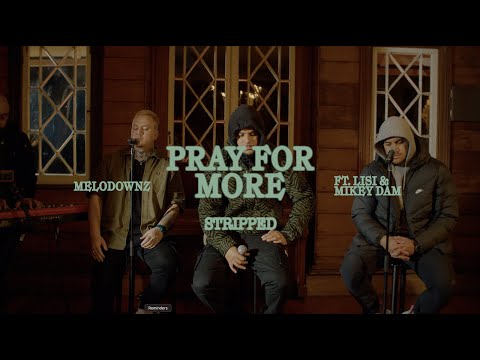 MELODOWNZ - Pray for More (Stripped) ft. Lisi & Mikey Dam