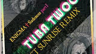 FREE DOWNLOAD: Enigma — Sadeness — Part I (Tuba Twooz First Sunrise Remix)