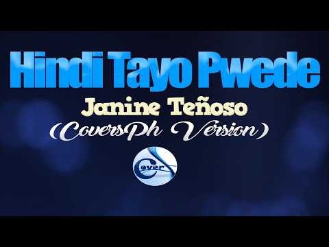 HINDI TAYO PWEDE - Janine Teñoso (CoversPH KARAOKE VERSION)