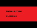 El mesias   Ismael Rivera