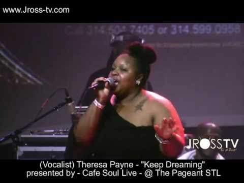 James Ross @ (Singer) Theresa Payne - "Keep Dreaming" - Cafe Soul Live - www.Jross-tv.com