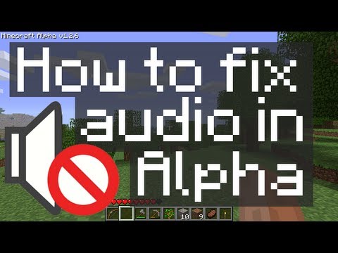 [1.6 launcher] How to fix audio in Minecraft Alpha (a1.1.2_01 and up) and Beta
