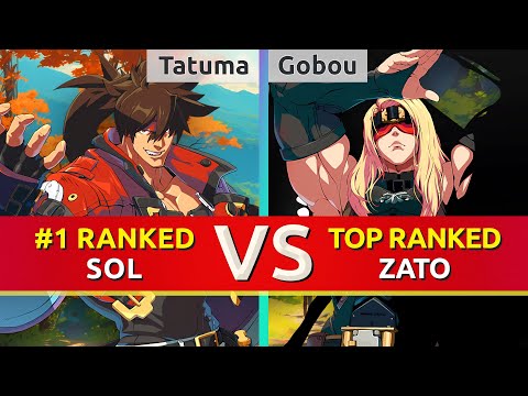 GGST ▰ Tatuma (#1 Ranked Sol) vs Gobou (TOP Ranked Zato). High Level Gameplay