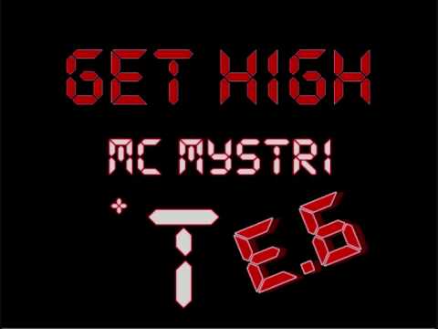 Get High - Mc Mystri, T.