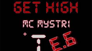 Get High - Mc Mystri, T.