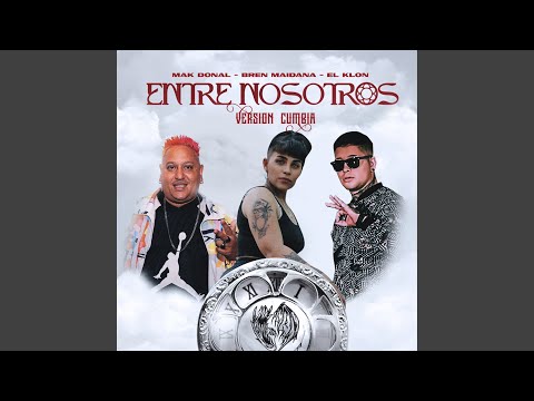 Entre Nosotros (Versión Cumbia)