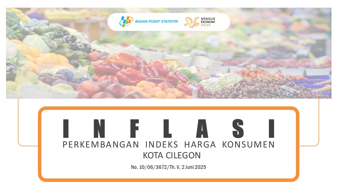 Rilis Perkembangan Indeks Harga Konsumen Kota Cilegon Juni 2025