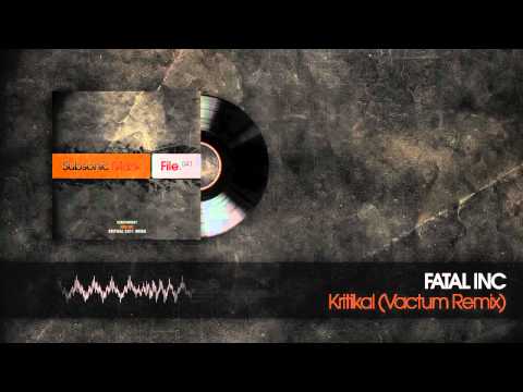 Fatal Inc. - Kritikal (Vactum Remix)