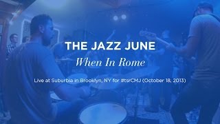 "When In Rome" by The Jazz June (live at Suburbia on October 18, 2013)