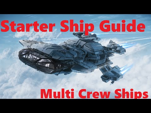 Star Citizen |  Starter Ships guide for 2021 (multi crew)